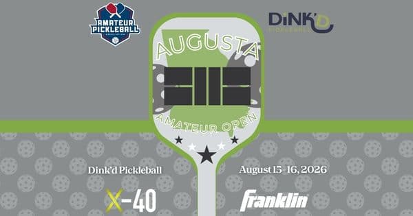 The Augusta Amateur Open @ Dink'd Pickleball