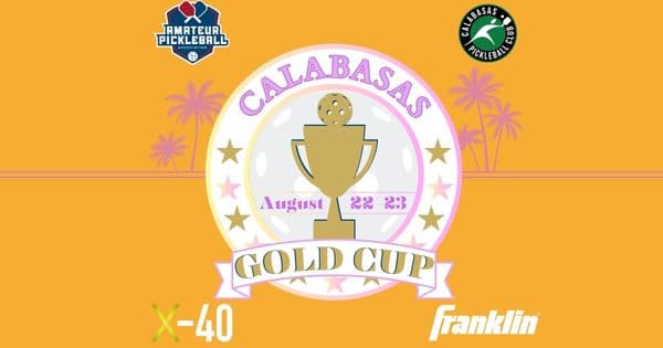 The Calabasas Gold Cup @ Calabasas Pickleball Club