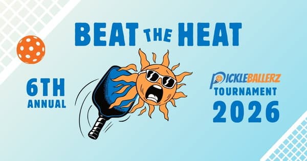6th Annual Beat the Heat Tournament at Pickleballerz