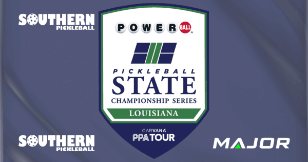 2026 Powerball LOUISIANA State Championship presented by the Carvana PPA Tour & Southern Pickleball
