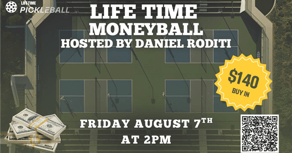 Life Time RSC MONEYBALL Hosted by Daniel Roditi (Any Skill, Any Age)