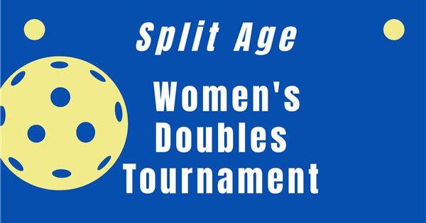 Women's Split Age Tournament