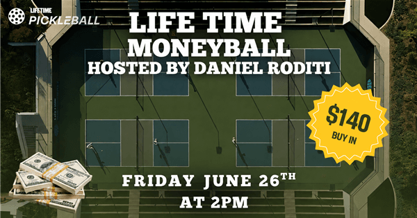 Life Time RSC MONEYBALL Hosted by Daniel Roditi (Any Skill, Any Age)