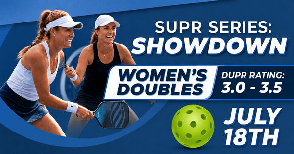 SUPR SERIES: 3.0 (WOMEN'S DOUBLES)