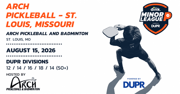 The Dink Minor League Pickleball @ Arch Pickleball - St. Louis, Missouri