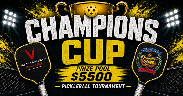 Champions Cup @ Diamond Boyz Pickleball Social. Hosted By Vincere Real Estate