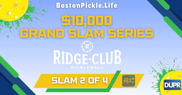 Bostonpickle.life $10,000 Grand Slam Series - The Ridge Club
