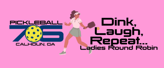 Dink, Laugh, Repeat-Ladies Round Robin Powered by Good Game Sports