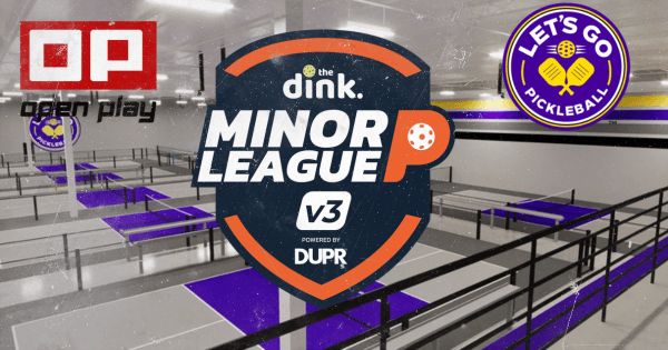 The Dink Minor League Pickleball @ Lets Go Pickleball & Padel