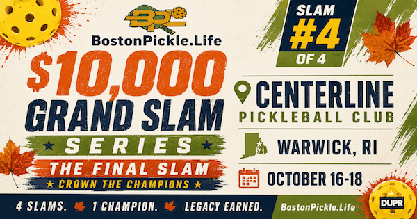 Bostonpickle.life $10,000 Grand Slam Series - The Final Slam at CENTERLINE PICKLEBALL CLUB!