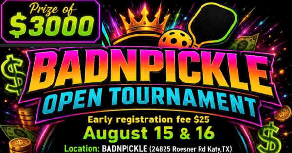 BadNPickle Open - Katy, Texas $3,000