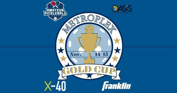 The Metroplex Gold Cup @ Oasis Pickleball Club