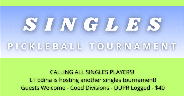 SINGLES TOURNAMENT @ LIFE TIME EDINA