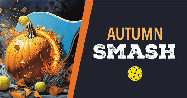 Autumn Smash Pickleball Tournament