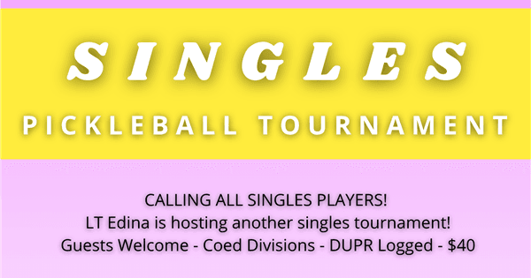 SINGLES TOURNAMENT @ LIFE TIME EDINA