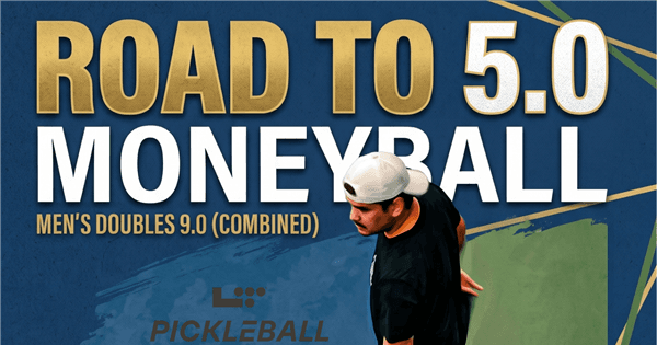 Road to 5.0 Men's Doubles Combined 9.0 Max DUPR Moneyball Tournament