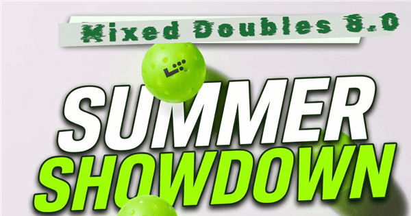 Summer Showdown Mixed Doubles Combined 8.0 Max DUPR Moneyball Tournament