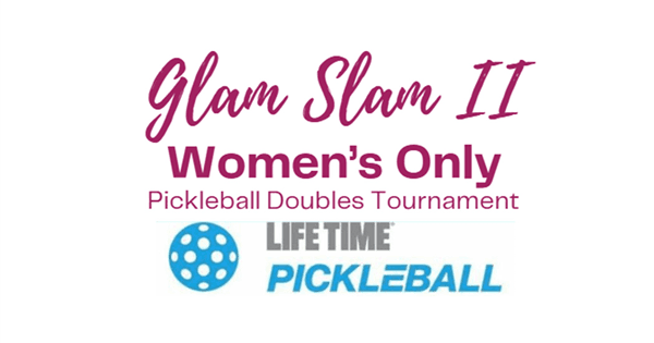 Glam Slam II- Women's Only Doubles