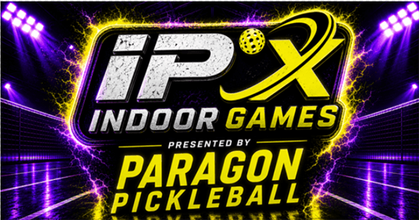 IPX INDOOR GAMES Presented by Paragon Pickleball