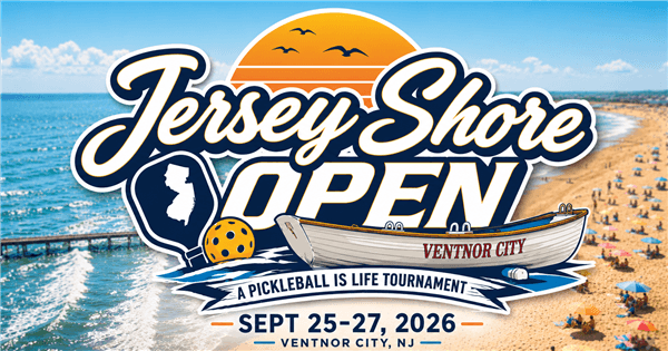 Jersey Shore Open, a Pickleball is Life Tournament