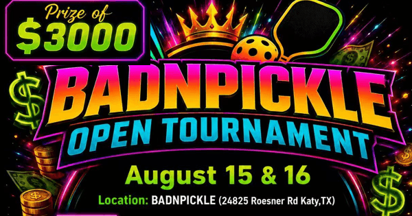 BadNPickle Open - Katy, Texas $3,000