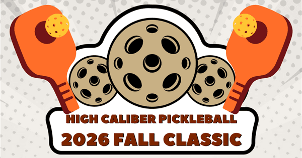 High Caliber Pickleball 2026 Fall Classic